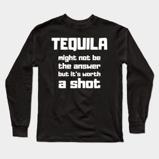 Tequila Shot Funny Saying Cool Quote Alcohol Long Sleeve T-Shirt